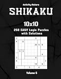 SHIKAKU - 10x10 - 256 Easy Logic Puzzles with Solutions - Volume 5: Shikaku Puzzle Book | Activity Book For Adults | Perfect Gift for Puzzle Lovers