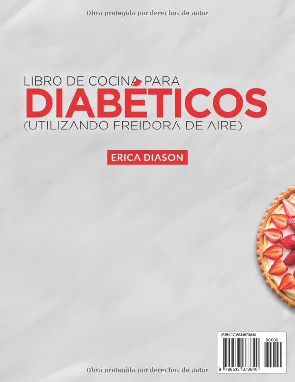 Miniatura 2 de Libro De Cocina Para Diabéticos (Utilizando Freidora De Aire) La Guía Para Preparar Fritos Saludables Con Poca Grasa, Poco Azúcar Y Pocos ... La