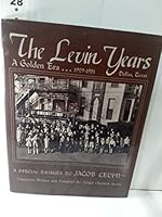 The Levin Years: A Golden Era 1929-1951 Dallas, Texas Bet Ha-Sefer Ha-Ivre Ba-Dallas : Hebrew School of Dallas and Its Extended Activities 0962420700 Book Cover