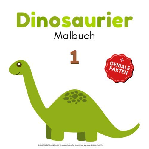DINOSAURIER MALBUCH 1 | Ausmalbuch für Kinder mit genialen DINO-FAKTEN (Kinder Malbücher) (German Edition)