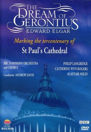 Elgar - The Dream of Gerontius / Philip Langridge, Catherine Wyn-Rogers, Alastair Miles, Andrew Davis, BBC Symphony Orchestra and Chorus, St. Paul's Cathedral