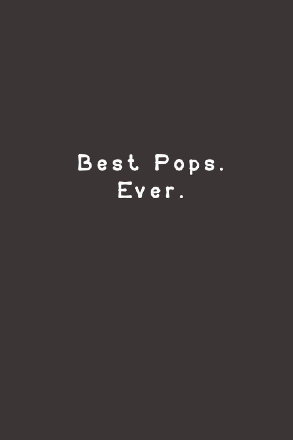 Best Pops. Ever.: Funny Lined Journal Notebook