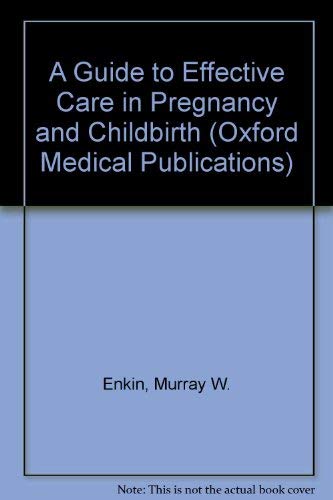 A Guide to Effective Care in Pregnancy and Childbirth (Oxford Medical ...