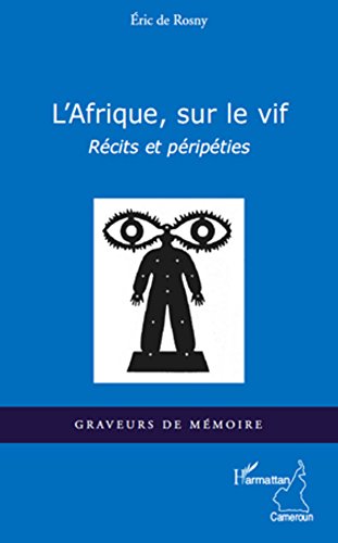 Télécharger Afrique, sur le vif: Récits et péripéties (Harmattan Cameroun) PDF Ebook En Ligne