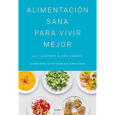 Alimentaci&oacute;n sana para vivir mejor: La biblia detox