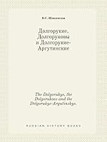 The Dolgorukys, the Dolgorukovs and the Dolgorukys-Argutinskys. 5519429561 Book Cover