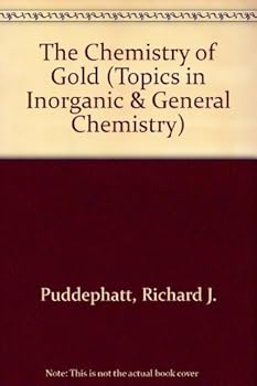 Hardcover The Chemistry of Gold (Topics in Inorganic and General Chemistry, Monograph 16) Book