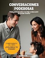CONVERSACIONES PODEROSAS: Guía para ayudar a tu hijo a descubrir su poder interior (Spanish Edition) B0F5MPZJG1 Book Cover