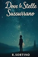 Dove le Stelle Sussurrano: Romanzo Fantasy (Italian Edition) B0F5MZYNRK Book Cover