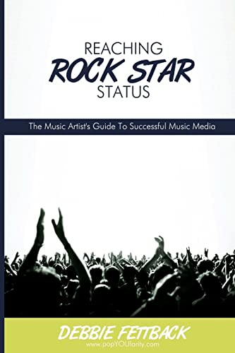 Reaching Rock Star Status: The Music Artist’s Guide To Successful Music Media