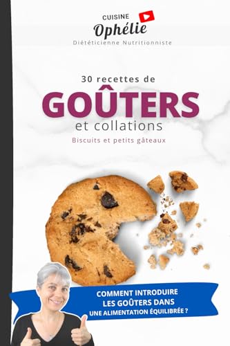 30 Recettes de Goûters et Collations: Biscuits & petits gâteaux (French Edition)