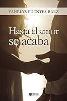 Hasta el amor se acaba 1635030943 Book Cover