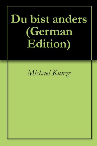 Du Bist Anders German Edition Kindle Edition By Kunze Michael Bruhn Christian Arts Photography Kindle Ebooks Amazon Com