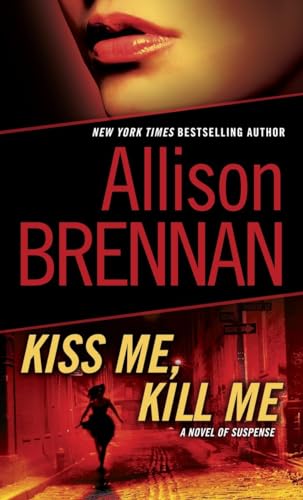 Kiss Me, Kill Me: A Novel of Suspense (Lucy Kin... 0345511697 Book Cover