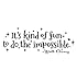 "It's Kind of Fun to Do the Impossible" Wall Décor Sticker Vinyl Decal - Walt Disney Quote - 30" x 11"