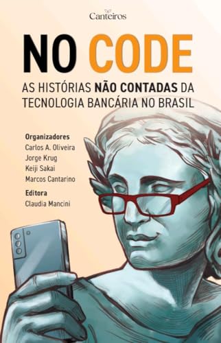 No Code - As Histórias Não Contadas da Tecnologia Bancária No Bra...