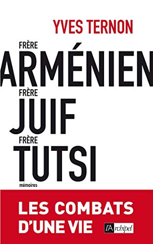 Télécharger Frère arménien, frère juif, frère tutsi - Les combats d'une vie PDF