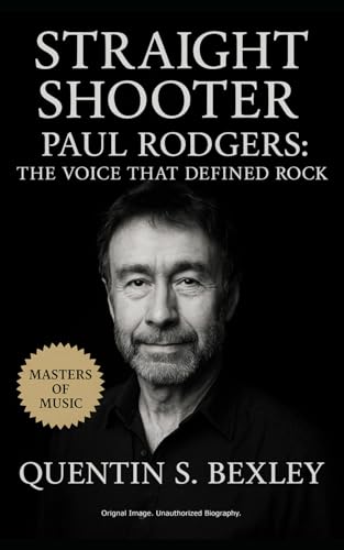 Paul Rodgers: Straight Shooter: Voice That Defined Rock: Paul Rodgers’s Journey Through Blues, Arena Rock, and the Soul of Classic Rock Paul Rodgers: Straight Shooter: Voice That Defined Rock: Paul Rodgers’s Journey Through Blues, Arena Rock, and the Soul of Classic Rock