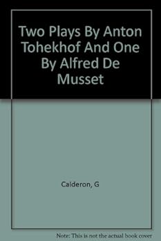 Two Plays By Anton Tohekhof And One By Alfred De Musset