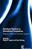 Sanctuary Practices in International Perspectives: Migration, Citizenship and Social Movements
