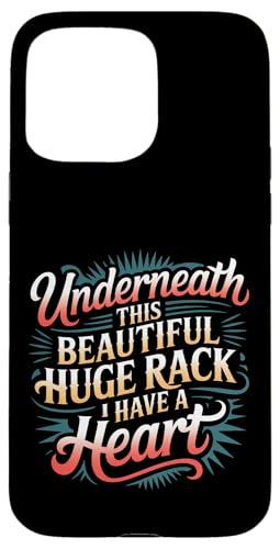 Underneath This Beautiful Huge Rack I Have A Heart - �X�}�z�P�[�X iPhone 15 Pro Max �p