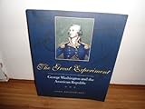 The Great Experiment: George Washington and the American Republic
