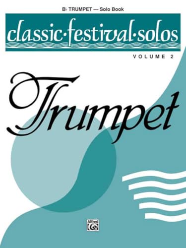 Classic Festival Solos (B-flat Trumpet), Vol 2: Solo Book