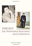 Portret. Zoe Dumitrescu-Busulenga - Maica Benedicta (Volume 8) (Romanian Edition)