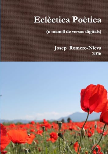 Eclèctica Poètica (o manoll de versos digitals) (Catalan Edition)