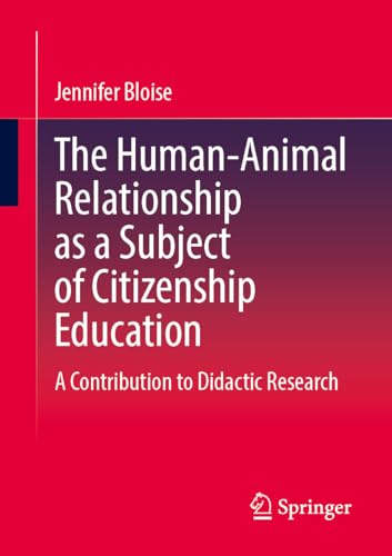 The Human-Animal Relationship as a Subject of Citizenship Education: A Contribution to Didactic Research
