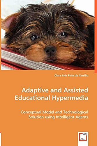 Adaptive and Assisted Educational Hypermedia: Conceptual Model and Technological Solution using Intelligent Agents