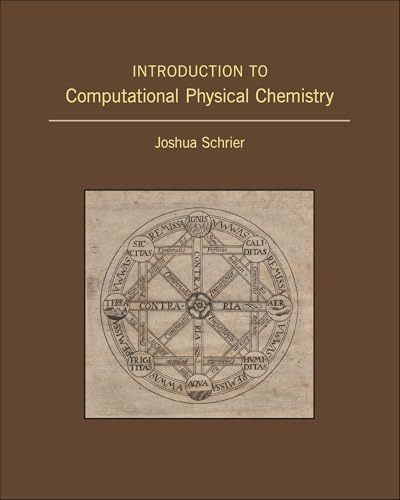 Compare Textbook Prices for Introduction to Computational Physical Chemistry 1st ed. 2017 Edition ISBN 9781938787904 by Schrier, Joshua