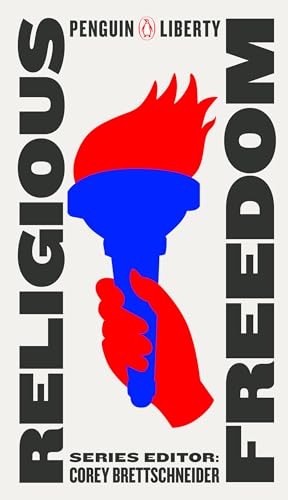 Religious Freedom: A Selection (Penguin Liberty, Band 4)