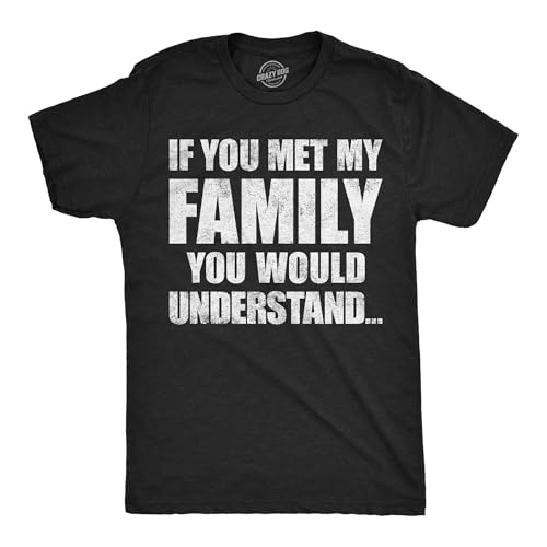 Funny Family Shirt for Men – If You Met My Family You Would Understand Graphic Tee – Soft Casual Crewneck with Bold Text – Sarcastic Novelty T Shirt for Everyday Wear Black XXL
