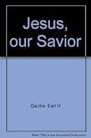 Jesus, our Savior B00070HVK0 Book Cover