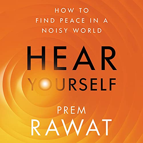 Hear Yourself: How to Find Peace in a Noisy World