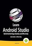 Learn Android Studio: Build Android Apps Quickly and Effectively