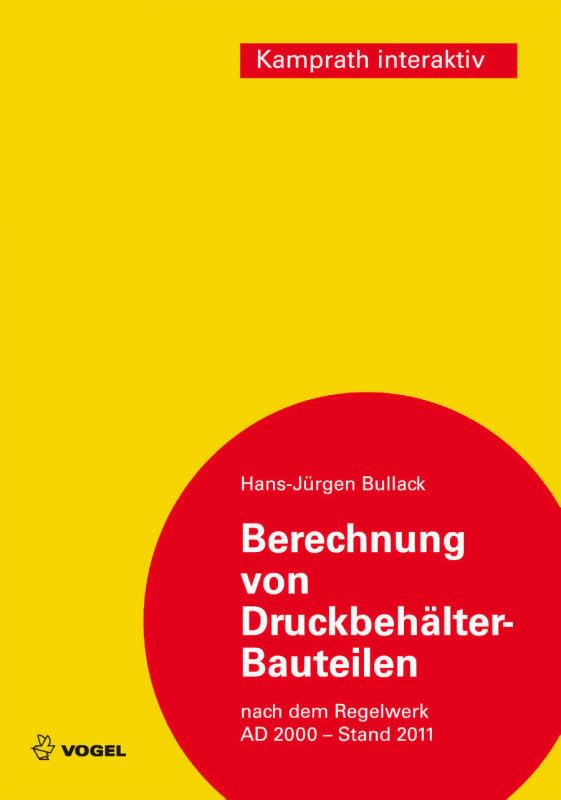 Berechnung von Druckbehälter-Bauteilen nach AD 2000 Stand 2011 (Kamprath interaktiv)