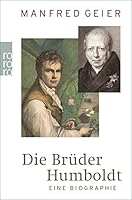 Die Brüder Humboldt: Eine Biographie 3499623277 Book Cover
