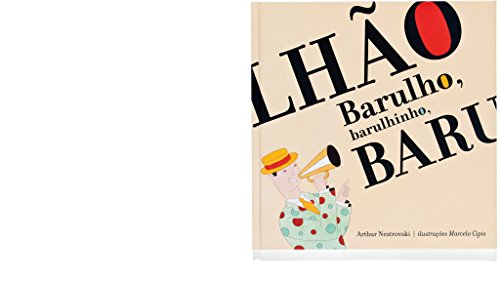 Barulho, Barulhinho, Barulhão