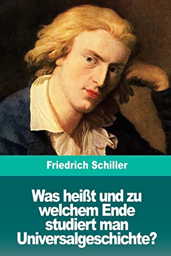Was heißt und zu welchem Ende studiert man Universalgeschichte? (German Edition)