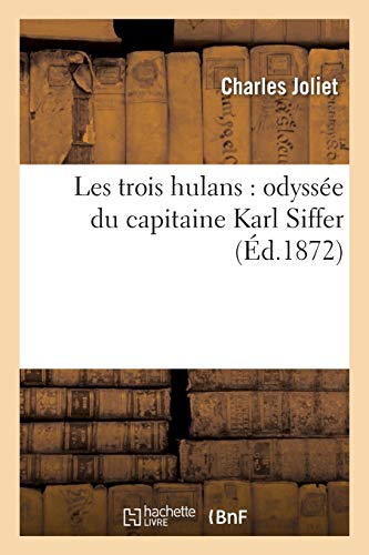 Les Trois Hulans: Odyssée Du Capitaine Karl Siffer (Litterature) (French Edition)