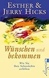 Wünschen und bekommen: Wie Sie Ihre Sehnsüchte erfüllen | Die Kunst der Wunscherfüllung - gute Wünsche richtig wünschen (0)