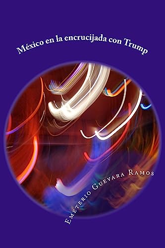 México en la encrucijada con Trump: Historia y futuro (Spanish Edition)