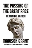 The Passing of the Great Race: or The Racial Basis of European History