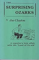 The Surprising Ozarks: A Reporter's Love Affair with the "Land of Oz-ark" B001RNHR3W Book Cover