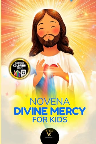 Divine Mercy Novena for Children | Full Color Edition – Prayers for 9 Days with Merciful Jesus and Many Coloring Pages Divine Mercy Novena for Children | Full Color Edition – Prayers for 9 Days with Merciful Jesus and Many Coloring Pages