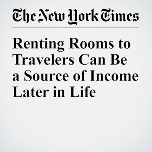 Renting Rooms to Travelers Can Be a Source of Income Later in Life cover art