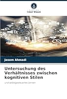 Untersuchung des Verhältnisses zwischen kognitiven Stilen: und selbstgesteuertes Lernen (German Edition) 6208662095 Book Cover