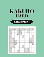 200 Hard Kakuro Puzzle Book for Adults: Challenging Logic Puzzles for Experts in Large 8.5x11 Format B0F5Q8SZNK Book Cover